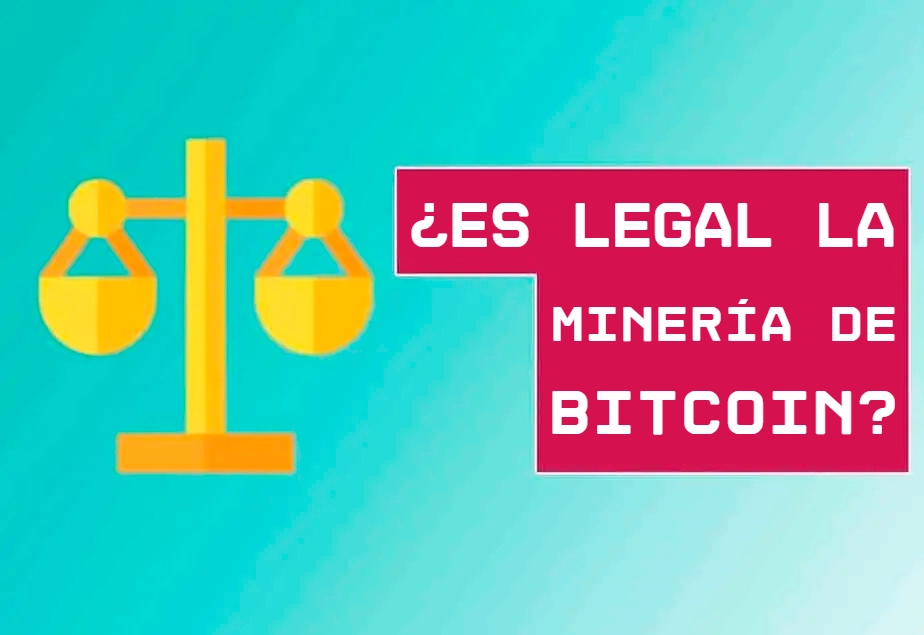 ¿Es legal la minería de Bitcoin?